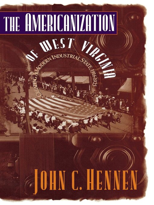 Title details for The Americanization of West Virginia by John C. Hennen - Available